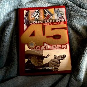 John Taffin’s book of the .45 Caliber.  Hardback 2019. 372 pages.